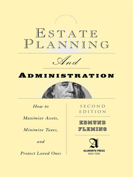 Title details for Estate Planning and Administration: How to Maximize Assets, Minimize Taxes, and Protect Loved Ones by Edmund Fleming - Wait list